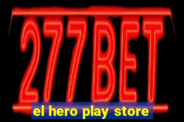 el hero play store